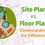 Site Plan Vs Floor Plan: Understanding the Key Differences